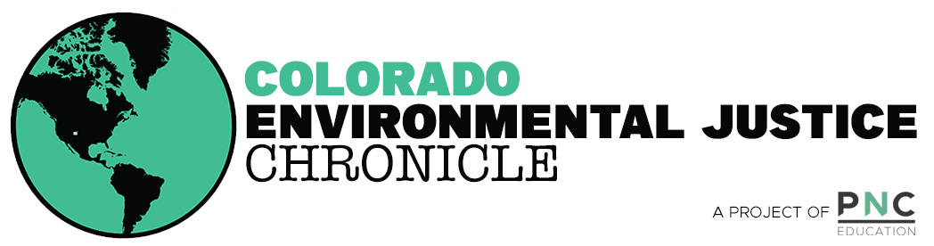 Colorado Environmental Justice Chronicle